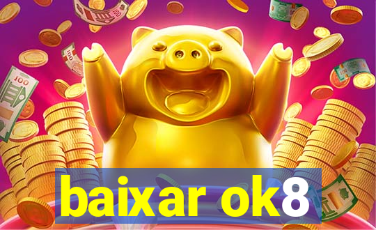 baixar ok8