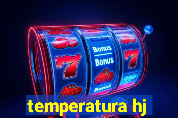 temperatura hj