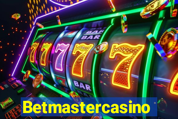 Betmastercasino