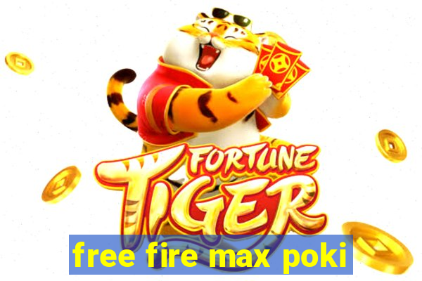 free fire max poki