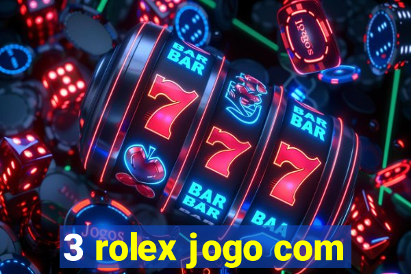 3 rolex jogo com