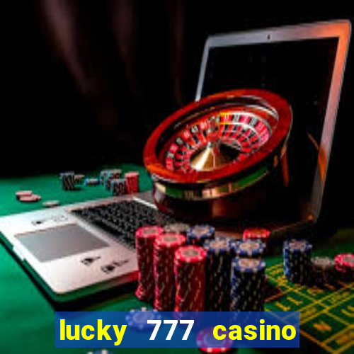 lucky 777 casino real money login