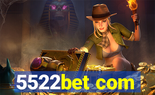 5522bet com