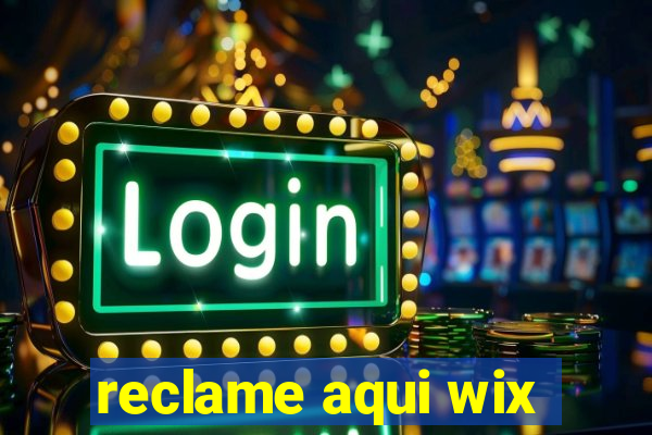 reclame aqui wix