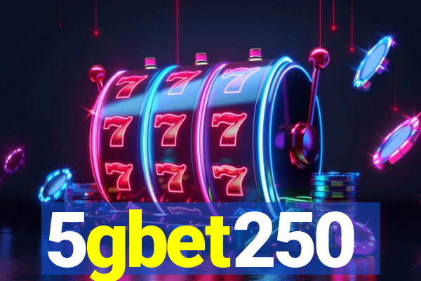 5gbet250