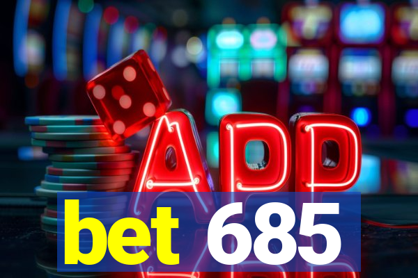 bet 685