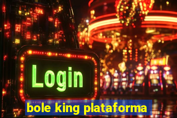 bole king plataforma