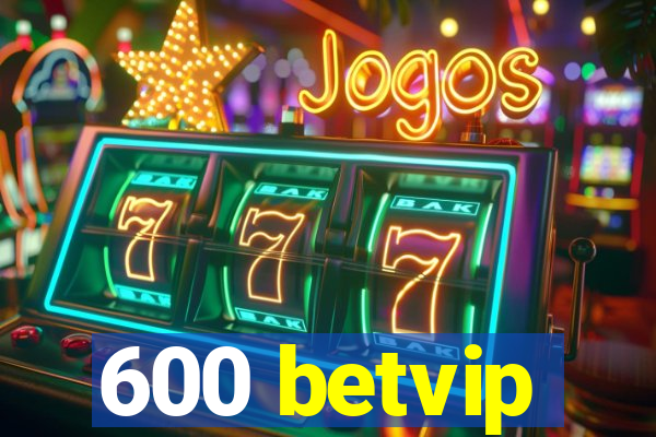 600 betvip