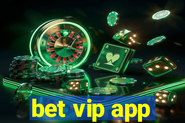 bet vip app