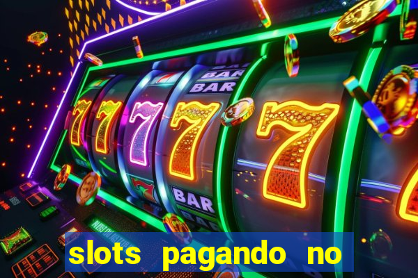 slots pagando no cadastro 2024