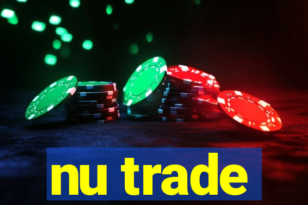 nu trade