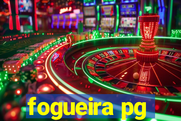 fogueira pg