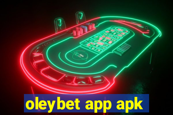 oleybet app apk