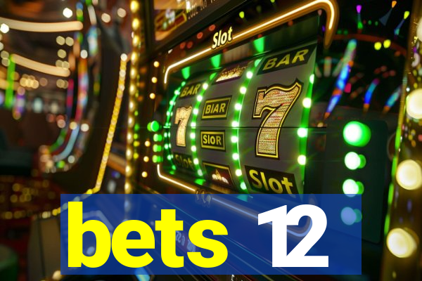 bets 12