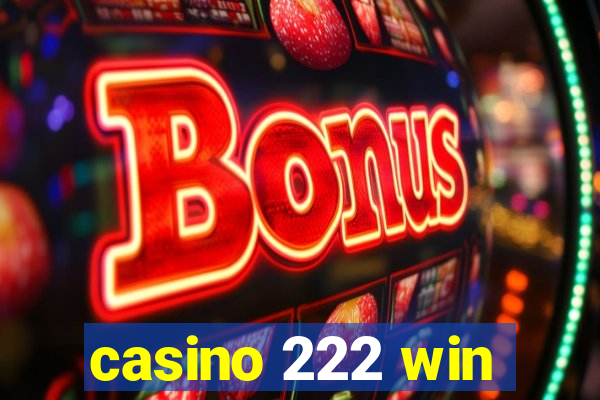 casino 222 win