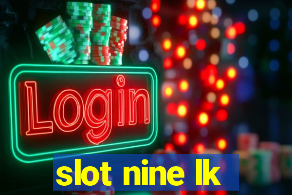 slot nine lk