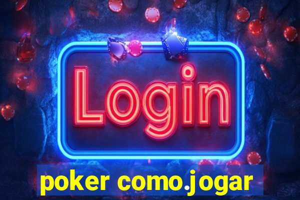 poker como.jogar