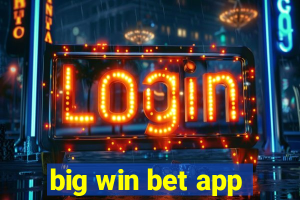 big win bet app