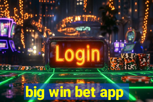 big win bet app