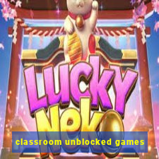 classroom unblocked games