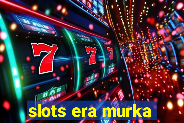 slots era murka