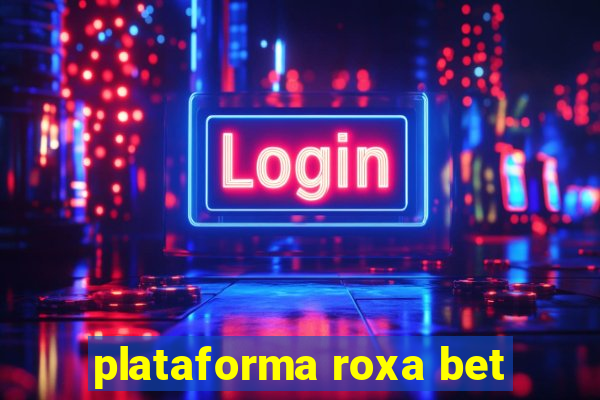 plataforma roxa bet