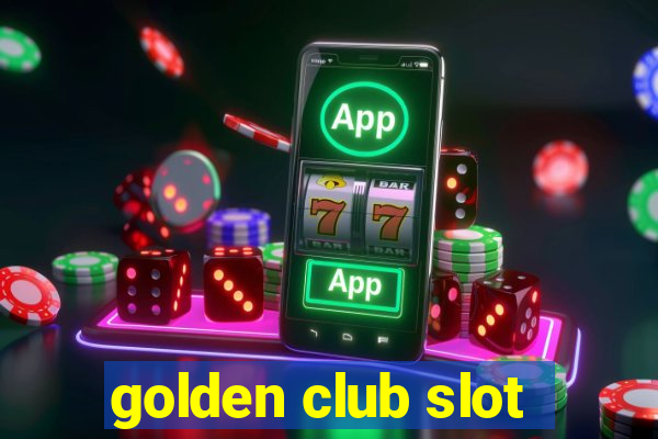 golden club slot