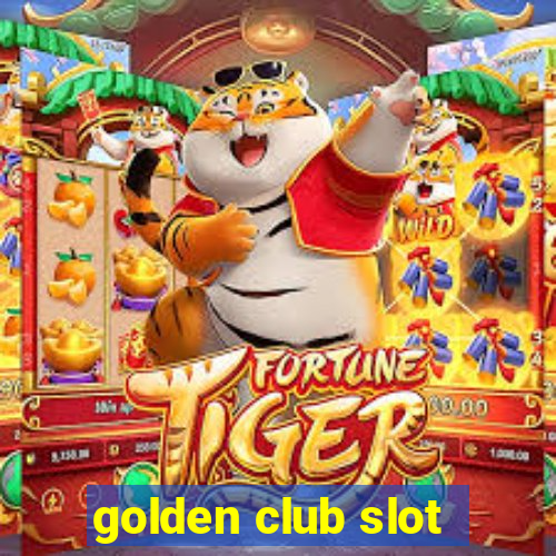 golden club slot