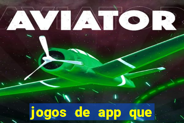 jogos de app que ganha dinheiro