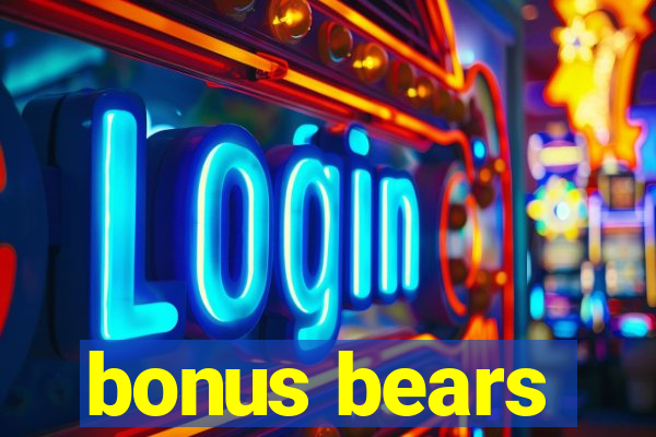 bonus bears