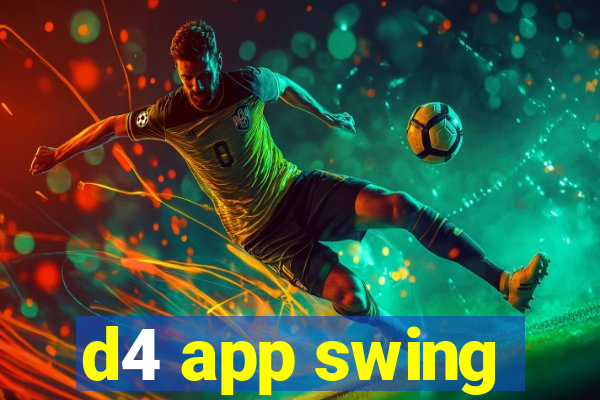 d4 app swing