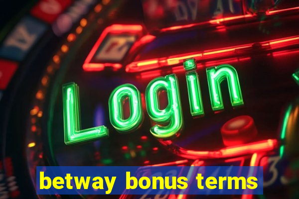 betway bonus terms