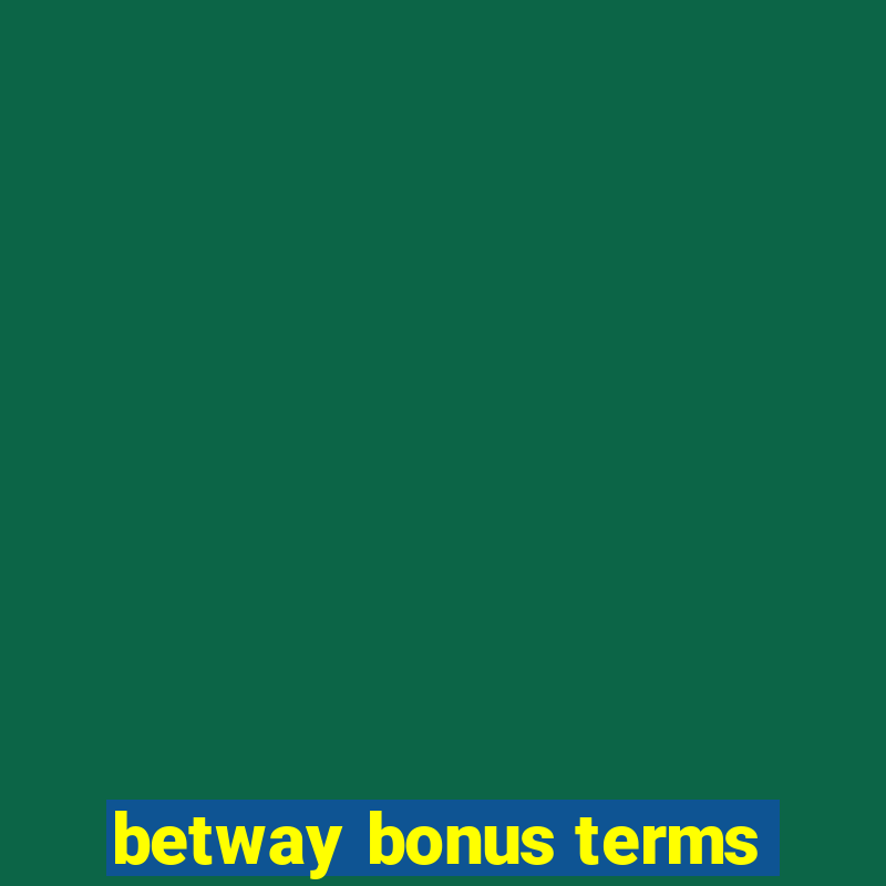 betway bonus terms