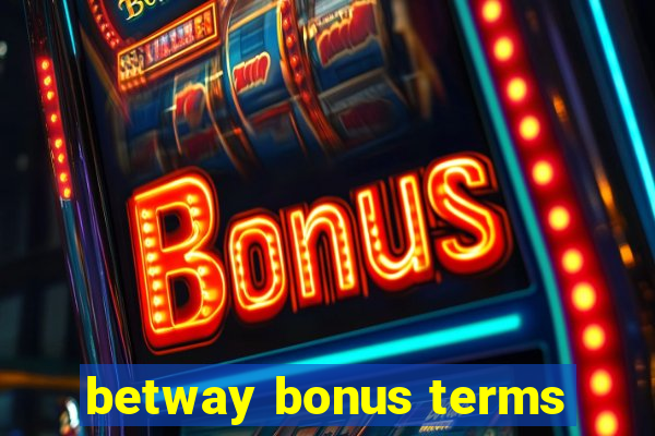 betway bonus terms