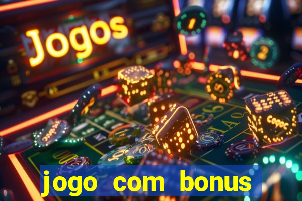 jogo com bonus para jogar