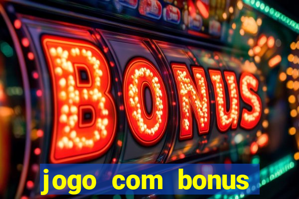 jogo com bonus para jogar