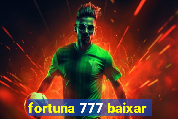 fortuna 777 baixar