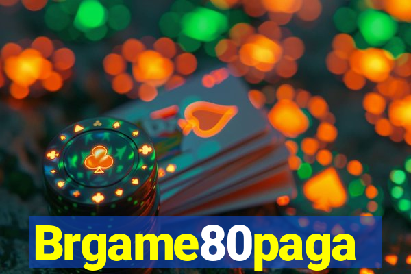 Brgame80paga