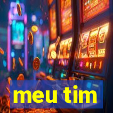 meu tim