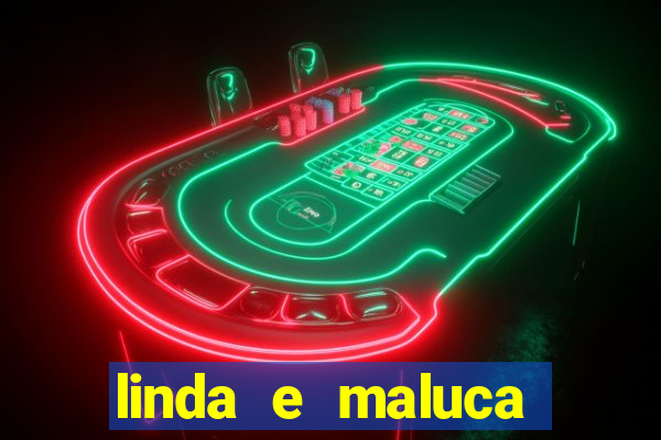 linda e maluca orochi letra