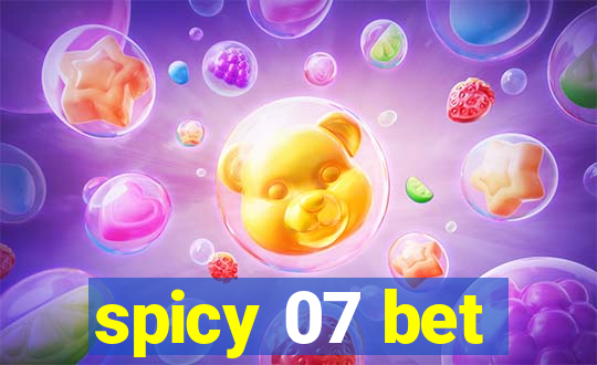 spicy 07 bet