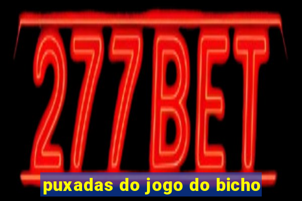 puxadas do jogo do bicho