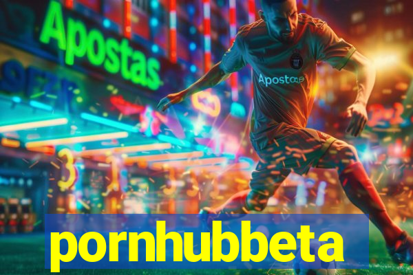 pornhubbeta