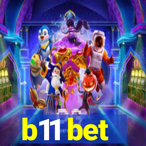 b11 bet