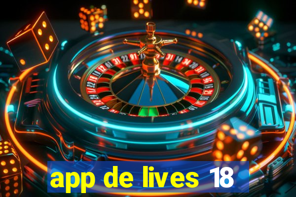 app de lives 18