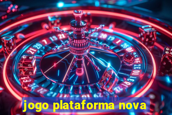 jogo plataforma nova