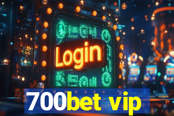 700bet vip