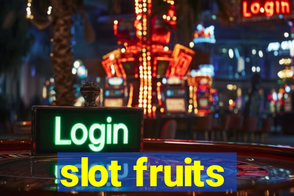 slot fruits