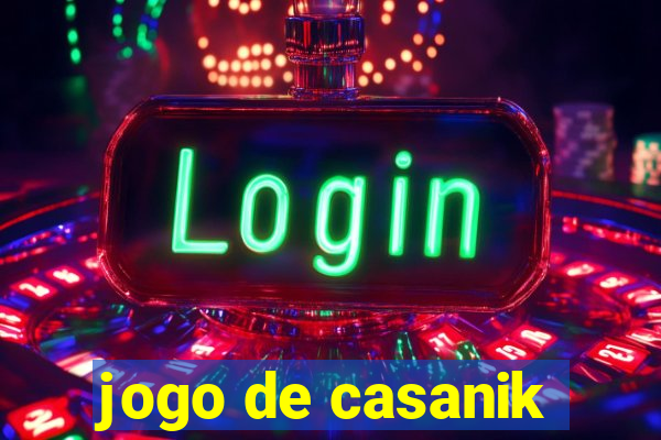 jogo de casanik