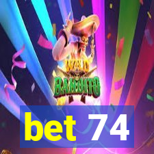 bet 74